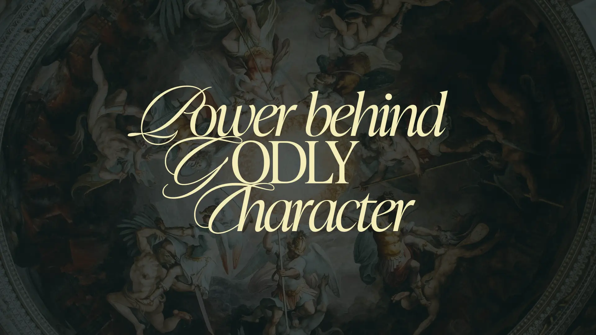 Power Behind Godly Character