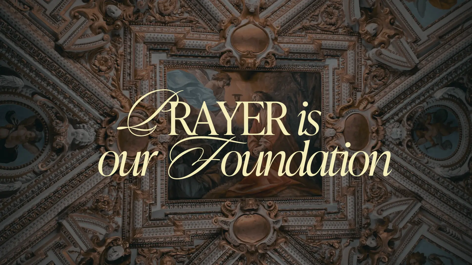 Prayer is our Foundation